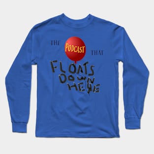 You'll Float Too Long Sleeve T-Shirt